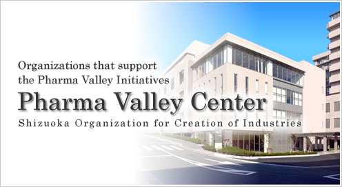Organizations that support the Pharma Valley Initiatives Pharma Valley Center Shizuoka Organization for Creation of Industries