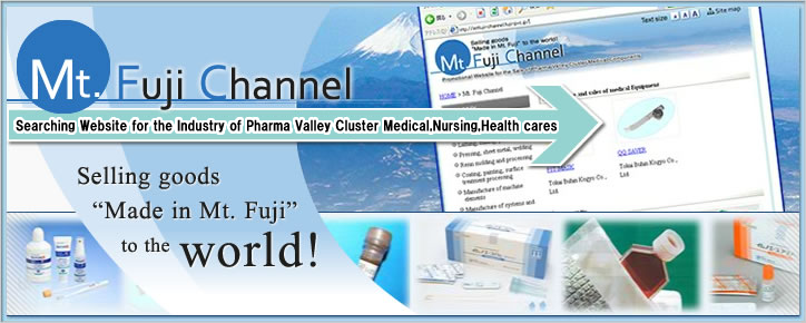 Mt. Fuji Channel Searching Website for the Industry of Pharma Valley Cluster Medical,Nursing,Health cares